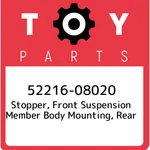 52216-08020 Toyota Stopper, Front Suspension Member Body Mounting, Rear 52216080. Fixed Price $35.62.