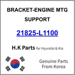 Genuine 21825-L1100 Bracket-engine Mtg Support For Hyundai / Kia. Fixed Price $24.99.