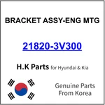 Genuine 21820-3V300 Bracket Assy-eng Mtg For Hyundai / Kia. Fixed Price $26.99.