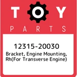 12315-20030 Toyota Bracket, Mounting, Rh(for Transverse Engine) 123152003. Fixed Price $144.77.