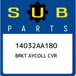 Subaru Brkt Aycoll Cvr 14032AA180, New Genuine Oem Part. Fixed Price $20.99.