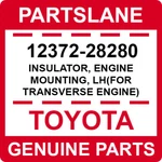 12372-28280 Toyota Oem Insulator, Mounting, Lh(for Transverse Engine). Fixed Price $71.50.