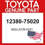 Toyota Genuine 12380-75020 Insulator Assy Oem 1238075020. Fixed Price $36.37.