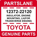 12372-22120 Toyota Oem Insulator, Mounting, Lh(for Transverse Engine). Fixed Price $103.52.
