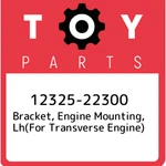 12325-22300 Toyota Bracket, Mounting, Lh(for Transverse Engine) 123252230. Fixed Price $45.01.