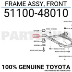 5110048010 Genuine Toyota Frame Assy, Front 51100-48010. Fixed Price $873.80.
