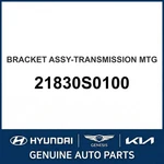 2019-2022 Hyundai Veloster Bracket Assembly-transmission Mounting 21830S0100. Fixed Price $155.15.