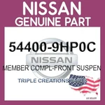 Genuine Nissan 54400-9HP0C Member Compl-front Suspen 544009HP0C Oem. Fixed Price $778.99.