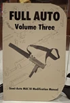 Full Auto Volume Three Semi Mac 10 Modification Manual Used Good Condition. Fixed Price $24.99.