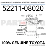 5221108020 Genuine Toyota Cushion, Front Suspension Member Body Mounting,. Fixed Price $35.56.